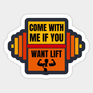 Come With Me If You Want To Lift Sticker